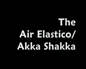Tutorial: The Akka Shakka/Air Elastico