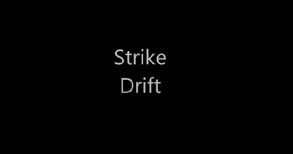 Strike Drift